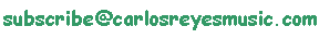 subscribe at carlosreyesmusic